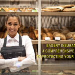 Bakery Insurance: A Comprehensive Guide to Protecting Your Business